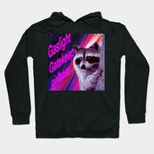 Gas light, Gate keep, Girl boss | Racoon meme Hoodie